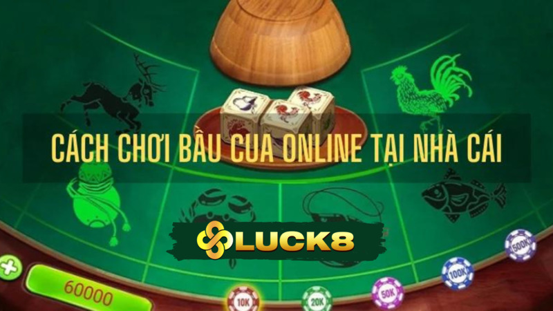 Cách chơi bầu cua tôm cá Luck8 cơ bản