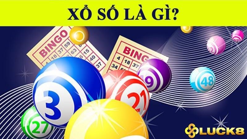 Xổ số Luck8 cung cấp đa dạng các vé cược